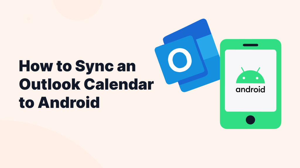 How to sync outlook with android (Your easy, quick start guide)