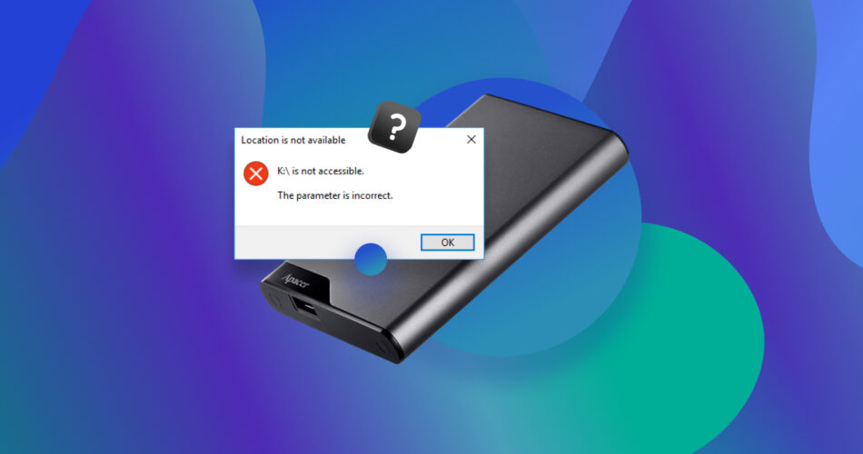 What to do with the parameter is incorrect external hard drive issue (Try these effective fixes).